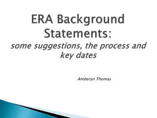 ERA Background Statements: some suggestions, the process and key dates
