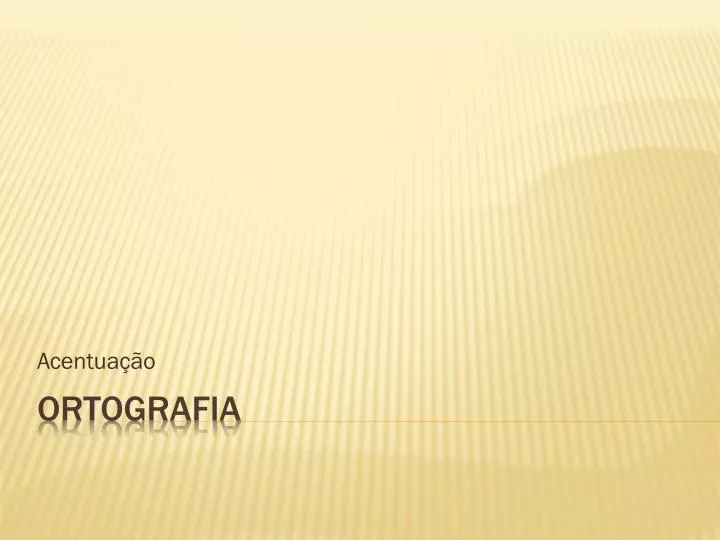 Acentuação e Ortografia