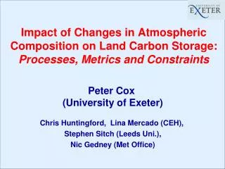 Peter Cox (University of Exeter) Chris Huntingford , Lina Mercado (CEH),