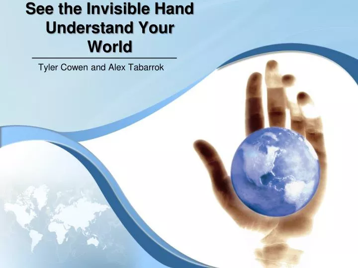 see the invisible hand understand your world