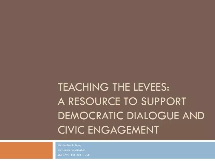 teaching the levees a resource to support democratic dialogue and civic engagement