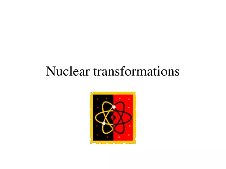 nuclear transformations
