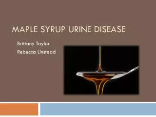 Maple Syrup Urine Disease