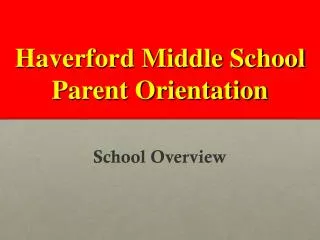 Haverford Middle School Parent Orientation
