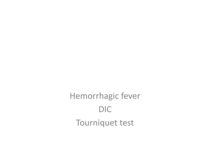 hemorrhagic fever dic tourniquet test