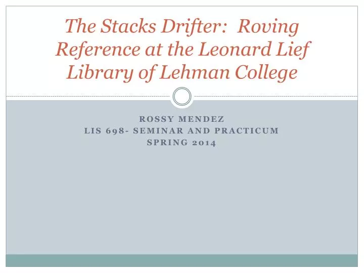 the stacks drifter roving reference at the leonard lief library of lehman college
