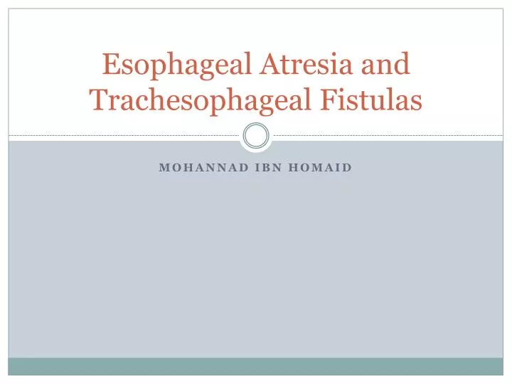 esophageal atresia and trachesophageal fistulas