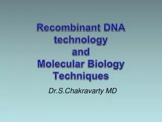 Recombinant DNA technology and Molecular Biology Techniques