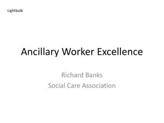 Ancillary Worker Excellence