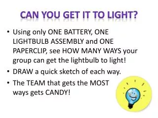 CAN YOU GET IT TO LIGHT?