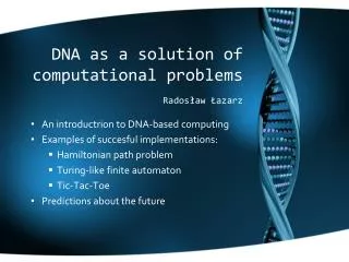 DNA as a solution of computational problems Rados?aw ?azarz
