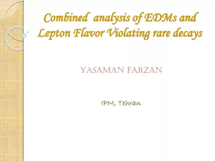 combined analysis of edms and lepton flavor violating rare decays