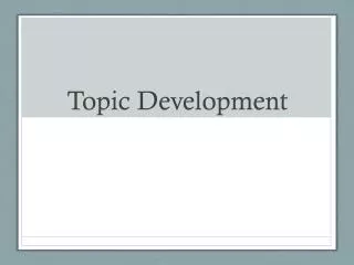 topic development