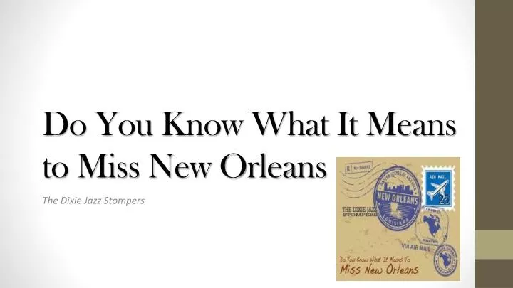 do you know what it means to miss new orleans