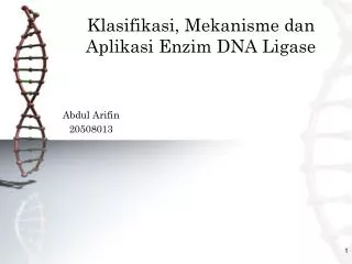 Klasifikasi , Mekanisme dan Aplikasi Enzim DNA Ligase