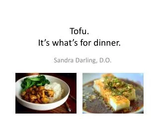 Tofu. It’s what’s for dinner.