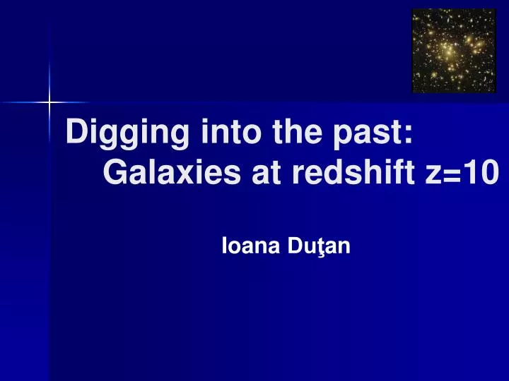 digging into the past galaxies at redshift z 10