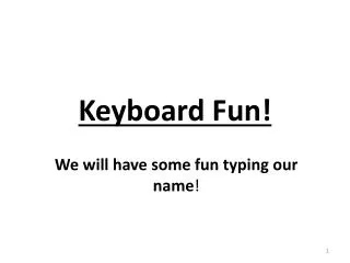 Keyboard Fun!