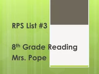 RPS List #3 8 th Grade Reading Mrs. Pope
