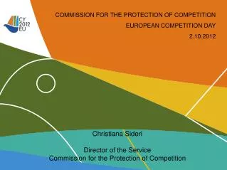 COMMISSION FOR THE PROTECTION OF COMPETITION EUROPEAN COMPETITION DAY 2.10.2012