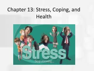 Chapter 13: Stress, Coping, and Health