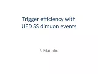 Trigger efficiency with UED SS dimuon events
