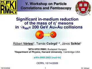 V. Workshop on Particle Correlations and Femtoscopy