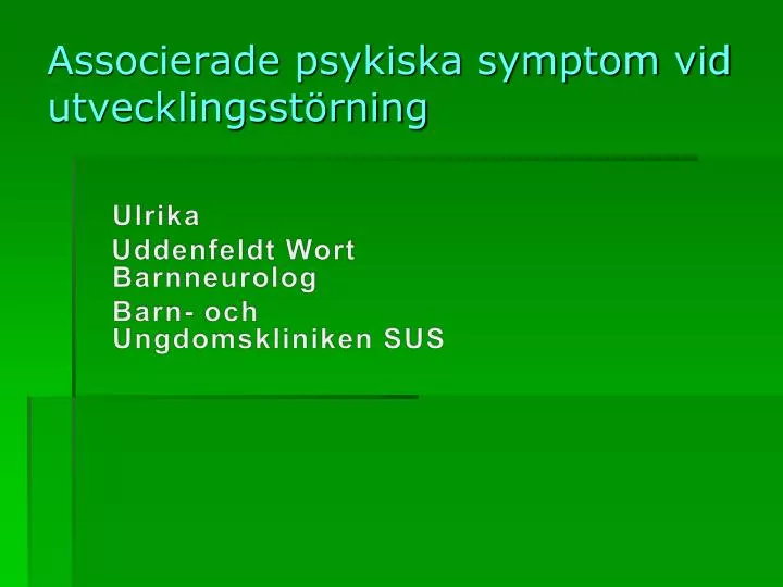 associerade psykiska symptom vid utvecklingsst rning