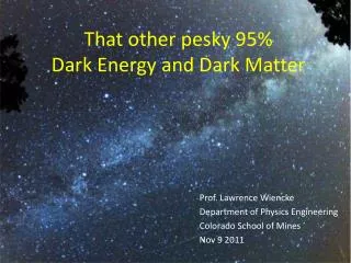 That other pesky 95% Dark Energy and Dark Matter
