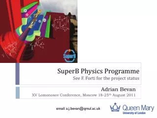 SuperB Physics Programme See F. Forti for the project status
