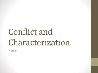 Conflict and Characterization