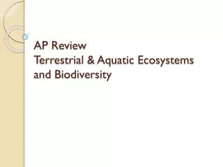 AP Review Terrestrial &amp; Aquatic Ecosystems and Biodiversity
