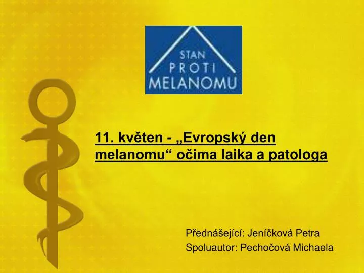 11 kv ten evropsk den melanomu o ima laika a patologa