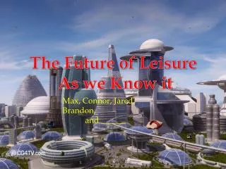 The Future of Leisure As we Know It