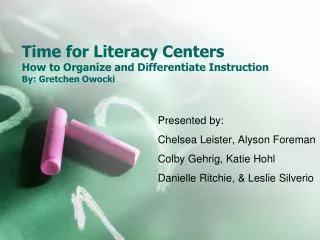 Time for Literacy Centers How to Organize and Differentiate Instruction By: Gretchen Owocki