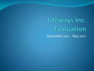 Lifeways Inc. Evaluation
