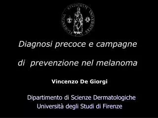 Vincenzo De Giorgi Dipartimento di Scienze Dermatologiche Università degli Studi di Firenze