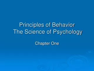 Principles of Behavior The Science of Psychology