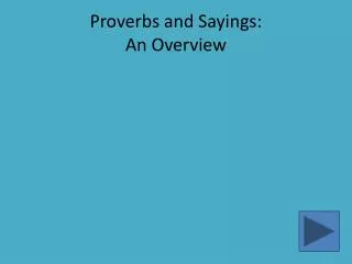 Proverbs and Sayings: An Overview