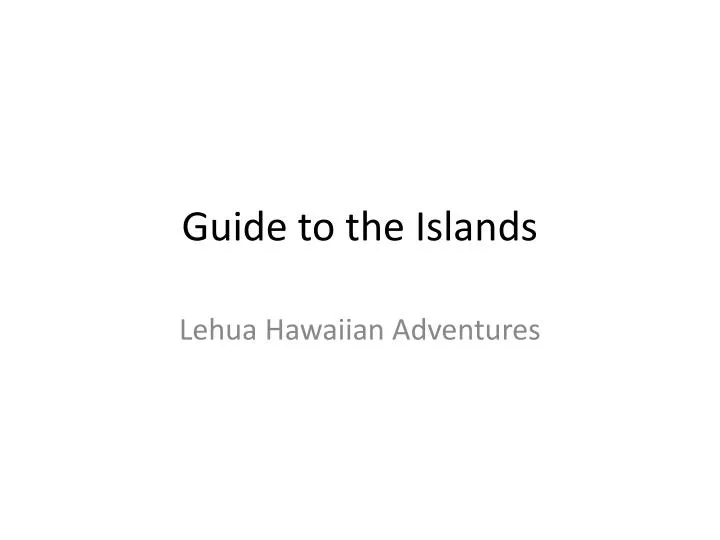 guide to the islands