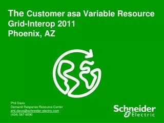 The Customer asa Variable Resource Grid-Interop 2011 Phoenix, AZ