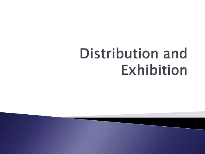 distribution and exhibition