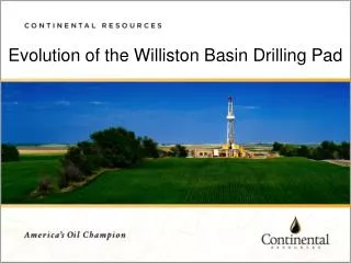 Evolution of the Williston Basin Drilling Pad ;