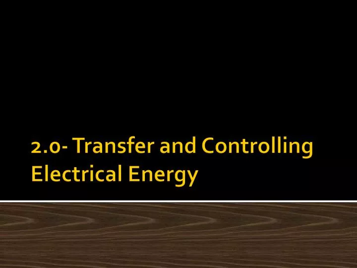 2 0 transfer and controlling electrical energy