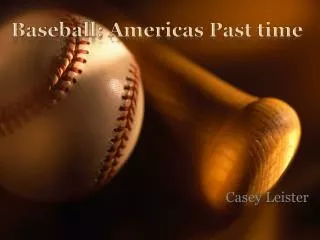 Baseball: Americas Past time