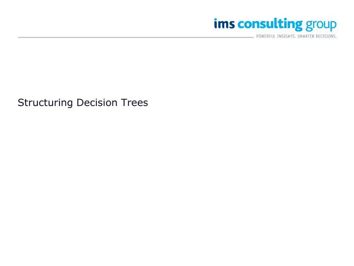 structuring decision trees