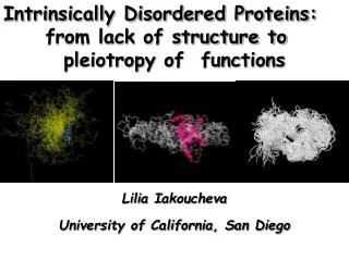 Intrinsically Disordered Proteins: from lack of structure to pleiotropy of functions