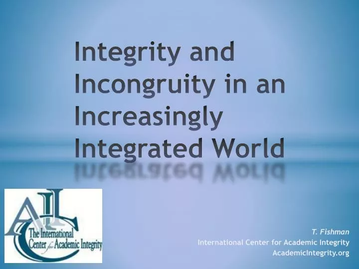 integrity and incongruity in an increasingly integrated world