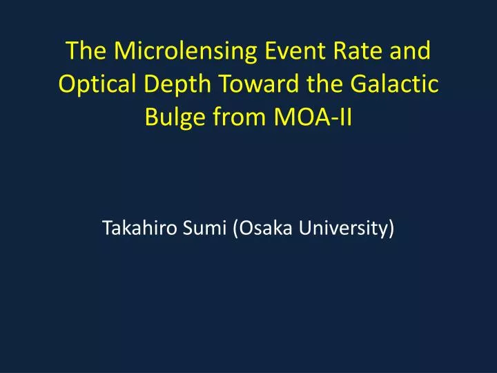 the microlensing event rate and optical depth toward the galactic bulge from moa ii