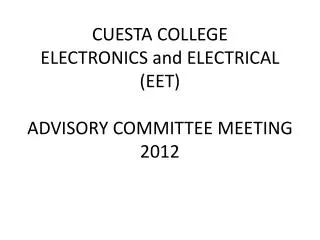 CUESTA COLLEGE ELECTRONICS and ELECTRICAL (EET) ADVISORY COMMITTEE MEETING 2012